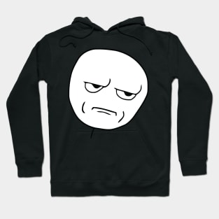 Are You Kidding Me Face Hoodie